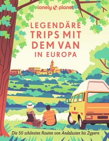 Bildband Legendäre Trips mit dem Van in Europa, MAIRDUMONT: Lonely Planet Bildband