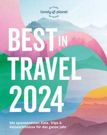 Best in Travel 2024 (eBook), Lonely Planet: Lonely Planet Bildband