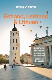 Estland, Lettland & Litauen (eBook), Lonely Planet: Lonely Planet Reiseführer