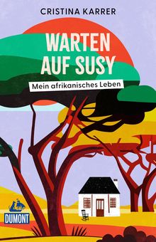 Warten auf Susy (eBook), MAIRDUMONT: DuMont Welt - Menschen - Reisen