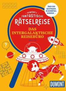 DUMONTs Fantastische Rätselreise Das intergalaktische Reisebüro, MAIRDUMONT: DuMont Geschenkbuch