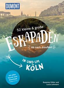 52 kleine & große Eskapaden in und um Köln, DuMont Eskapaden