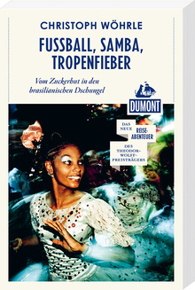 Fußball, Samba,Tropenfieber. (eBook), MAIRDUMONT: DuMont Reiseabenteuer