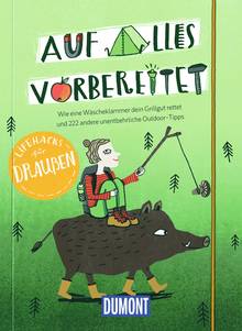 Auf alles vorbereitet, Lifehacks für draußen, MAIRDUMONT: DuMont Geschenkbuch