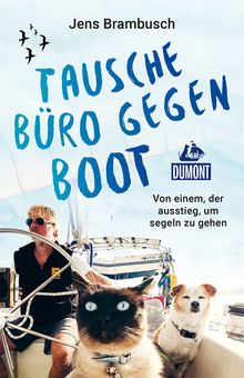 Tausche Büro gegen Boot (eBook), MAIRDUMONT: DuMont Welt - Menschen - Reisen