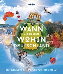 Wann am besten wohin Deutschland, Lonely Planet: Lonely Planet Bildband