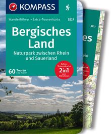 Bergisches Land, Naturpark zwischen Rhein und Sauerland, 60 Touren mit Extra-Tourenkarte, KOMPASS Wanderführer