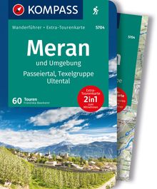 Meran und Umgebung, Passeiertal, Texelgruppe, Ultental, 60 Touren, MAIRDUMONT: KOMPASS Wanderführer
