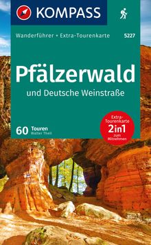 Pfälzerwald und Deutsche Weinstraße, 60 Touren mit Extra-Tourenkarte, MAIRDUMONT: KOMPASS Wanderführer