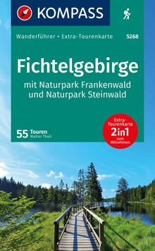 Fichtelgebirge mit Naturpark Frankenwald und Naturpark Steinwald, 55Touren mit Extra-Tourenkarte, MAIRDUMONT: KOMPASS Wanderführer