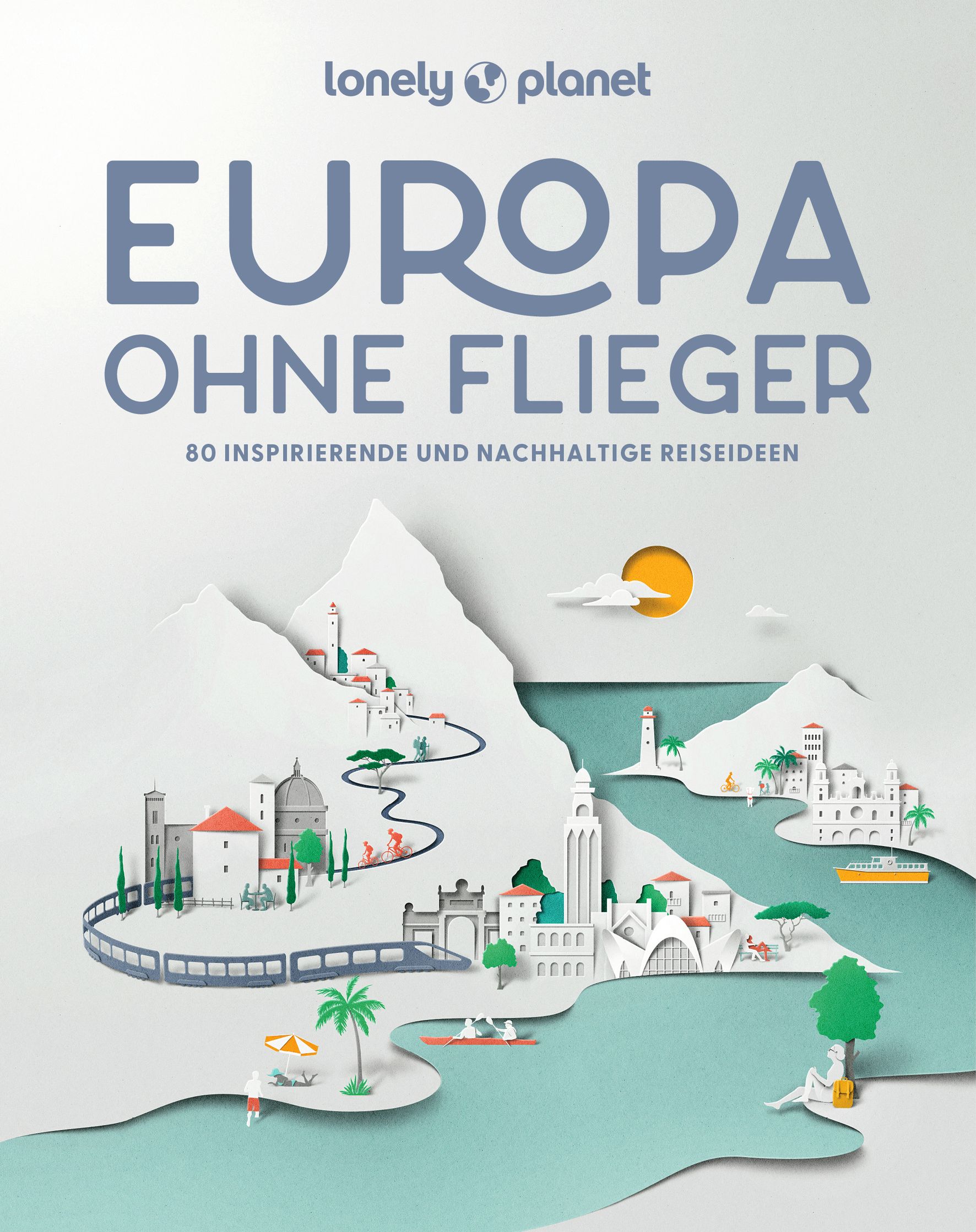 Lonely Planet Europa ohne Flieger