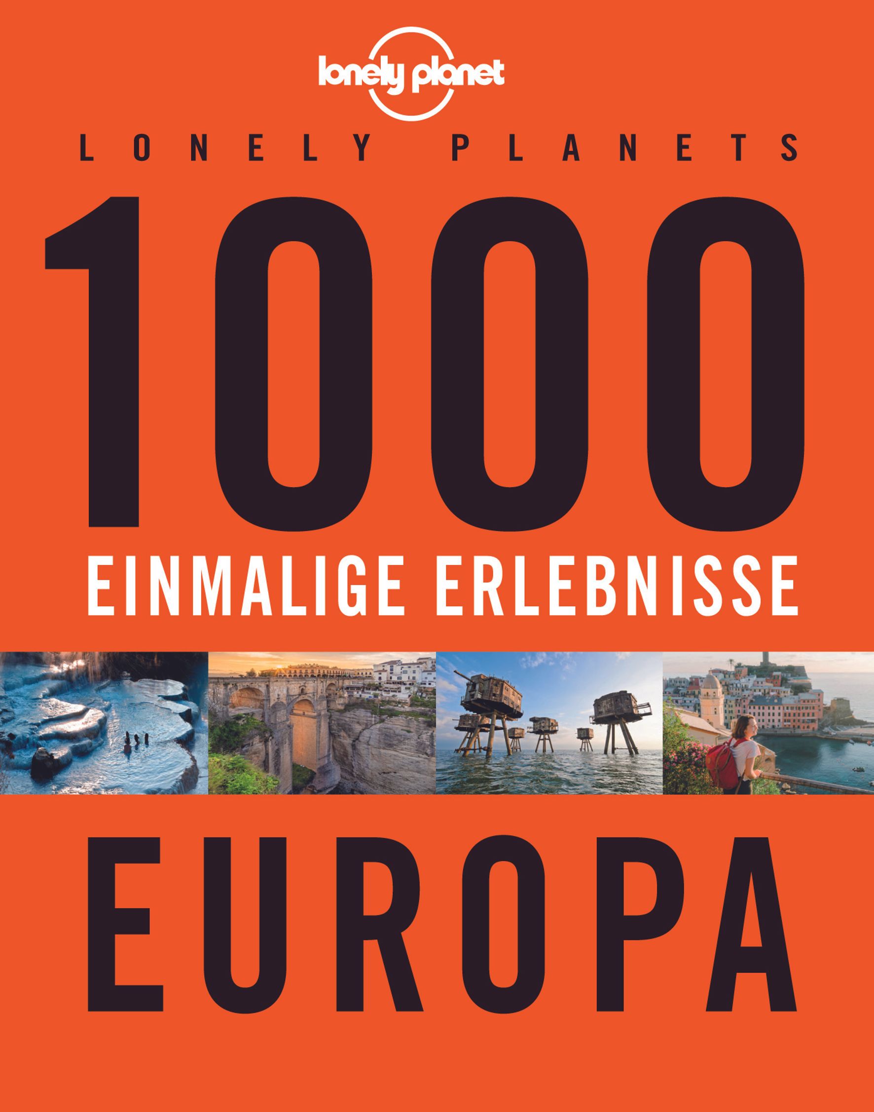 Lonely Planet 1000 einmalige Erlebnisse Europa